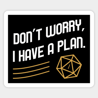 Don't Worry I have a Plan Critical Fail TRPG Tabletop RPG Gaming Addict Sticker